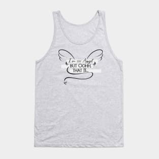 Funny Quotes - I'm 99% Angel but Oohh, that 1%... Tank Top